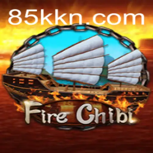 Exploring the Thrilling World of FireChibi and the Innovative Platform 85K.COM